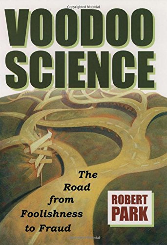 Book Cover Voodoo Science: The Road from Foolishness to Fraud
