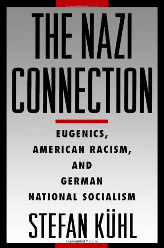 Book Cover The Nazi Connection: Eugenics, American Racism, and German National Socialism