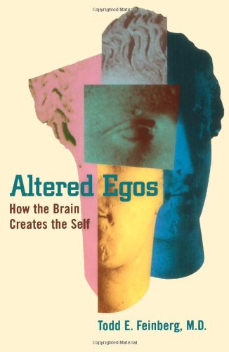 Altered Egos: How the Brain Creates the Self