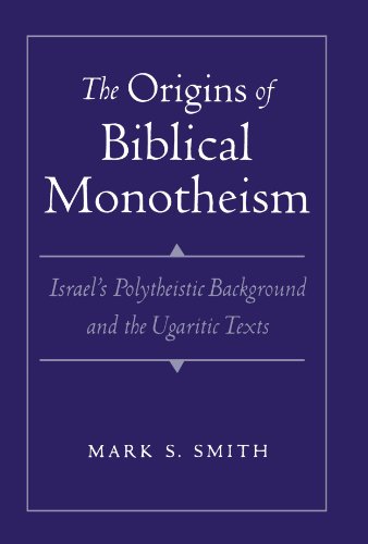 Book Cover The Origins of Biblical Monotheism: Israel's Polytheistic Background and the Ugaritic Texts