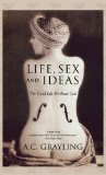 Life, Sex and Ideas: The Good Life without God