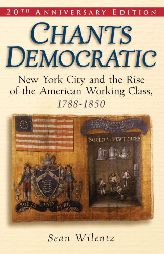 Book Cover Chants Democratic: New York City and the Rise of the American Working Class, 1788-1850, 20th Anniversary Edition