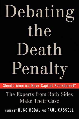 Book Cover Debating the Death Penalty: Should America Have Capital Punishment? The Experts on Both Sides Make Their Case