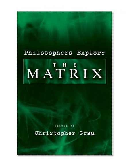Philosophers Explore The Matrix