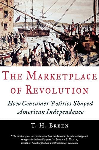 Book Cover The Marketplace of Revolution: How Consumer Politics Shaped American Independence