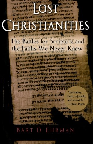 Book Cover Lost Christianities: The Battles for Scripture and the Faiths We Never Knew