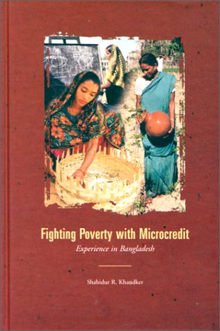 Fighting Poverty with Microcredit: Experience in Bangladesh (World Bank Publication)