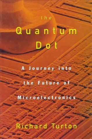 The Quantum Dot: A Journey into the Future of Microelectronics