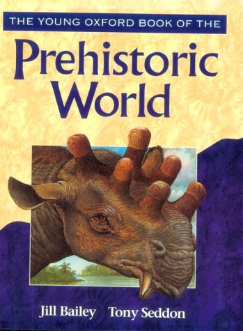 The Young Oxford Book of the Prehistoric World (Young Oxford Books)