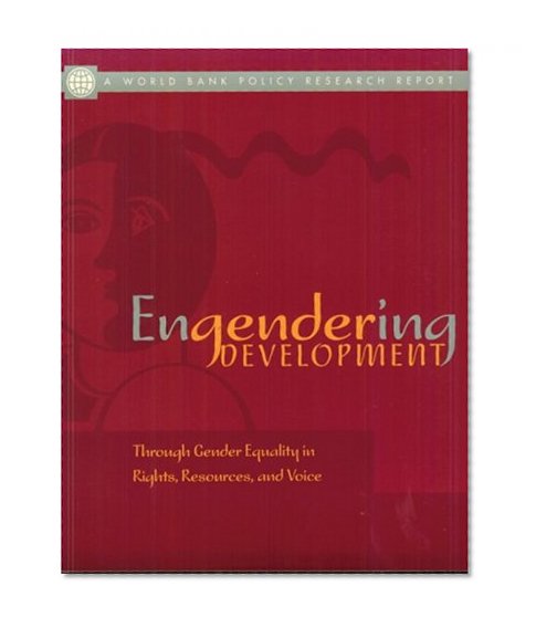 Engendering Development: Through Gender Equality in Rights, Resources, and Voice (Policy Research Reports)