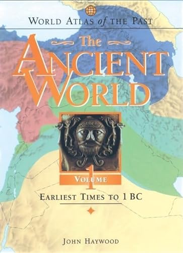 World Atlas of the Past: The Ancient WorldVolume 1: Earliest Times to 1 BC (World Atlas of the Past, Number 1)