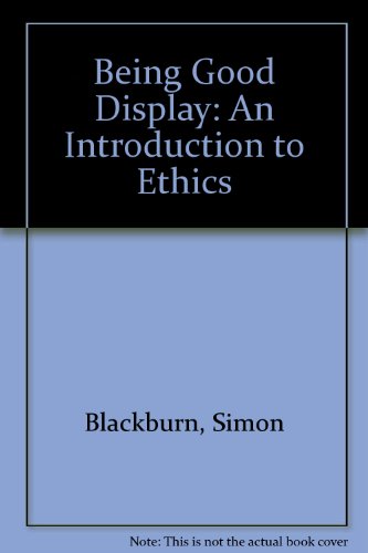 Being Good Display: An Introduction to Ethics