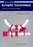 Synaptic Transmission: Cellular and Molecular Basis (Science Briefings)