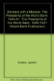 Bankers with a Mission: The Presidents of the World Bank, 1946-91 (World Bank Publication)