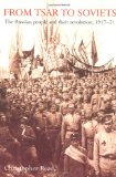 From Tsar to Soviets: The Russian People and Their Revolution, 1917-21