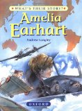 Amelia Earhart: The Pioneering Pilot (What's Their Story?)