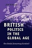 British Politics in the Global Age: Can Social Democracy Survive?