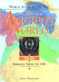 World Atlas of the Past: The Ancient WorldVolume 1: Earliest Times to 1 BC (World Atlas of the Past, Number 1)