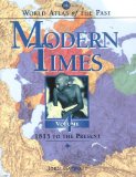 World Atlas of the Past: Modern Times Volume 4: 1815 to the Present (World Atlas of the Past, 4)