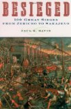 Besieged: 100 Great Sieges from Jericho to Sarajevo