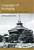 Languages of Belonging: Islam, Regional Identity, and the Making of Kashmir