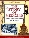 The Story of Medicine: From Acupuncture to X Rays