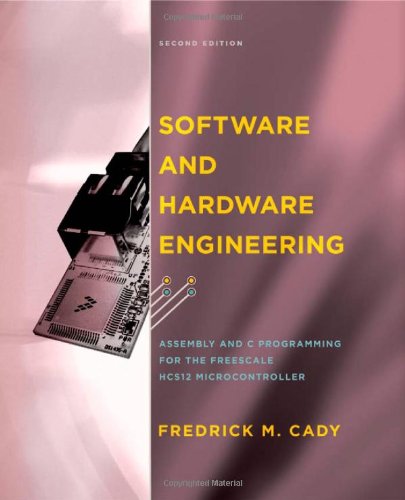 Book Cover Software and Hardware Engineering: Assembly and C Programming for the Freescale HCS12 Microcontroller