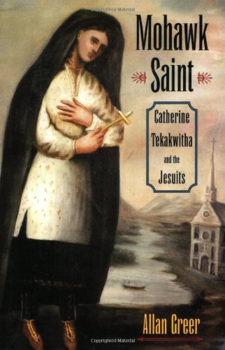 Book Cover Mohawk Saint: Catherine Tekakwitha and the Jesuits