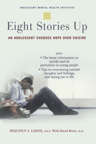 Eight Stories Up: An Adolescent Chooses Hope Over Suicide