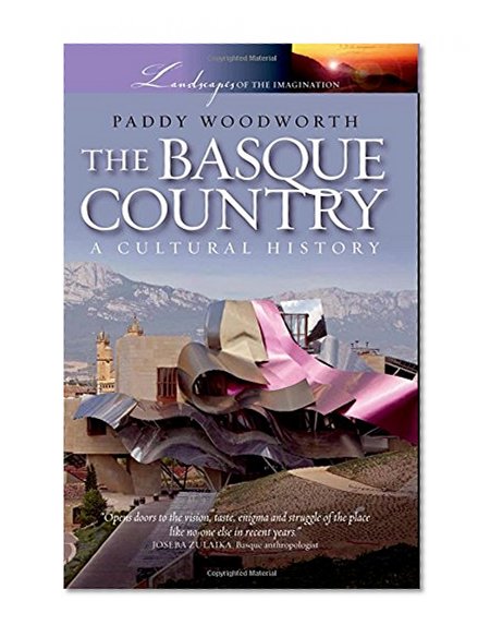 Book Cover The Basque Country: A Cultural History (Landscapes of the Imagination)