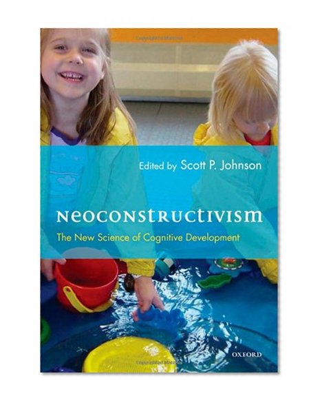 Neoconstructivism: The New Science of Cognitive Development