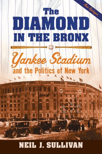 Book Cover The Diamond in the Bronx: Yankee Stadium and the Politics of New York
