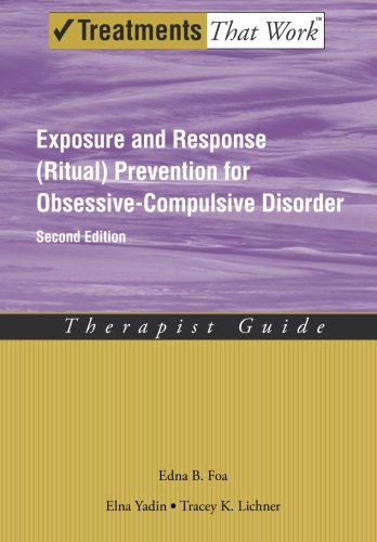 Book Cover Exposure and Response (Ritual) Prevention for Obsessive-Compulsive Disorder: Therapist Guide (Treatments That Work)