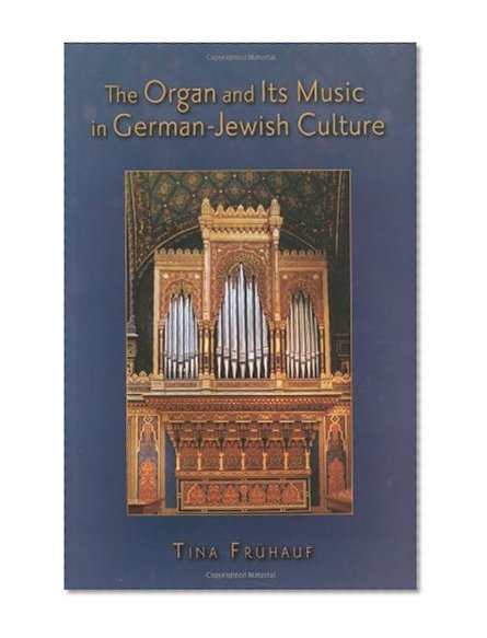 The Organ and its Music in German-Jewish Culture