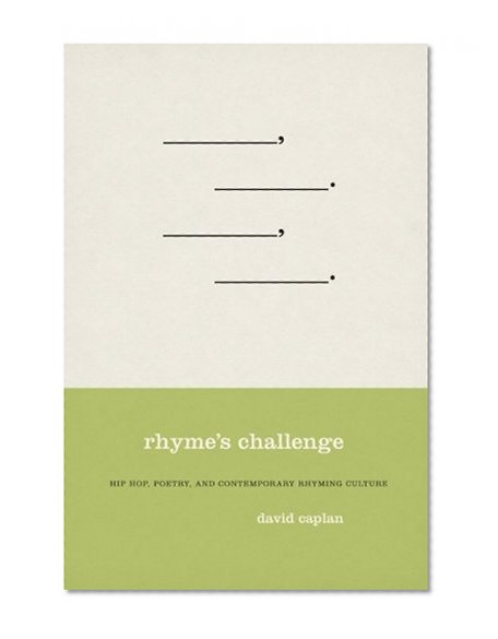Rhyme's Challenge: Hip Hop, Poetry, and Contemporary Rhyming Culture