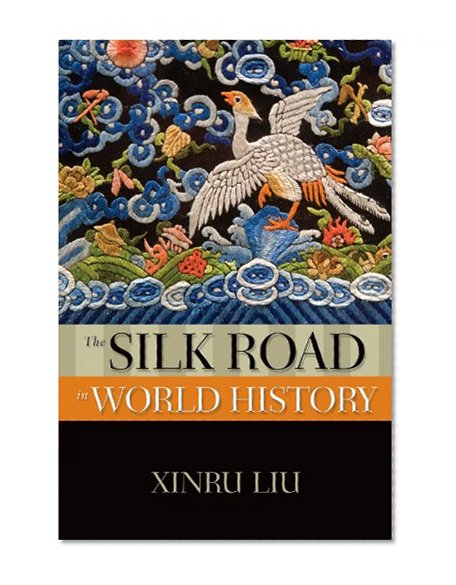 Book Cover The Silk Road in World History (New Oxford World History)
