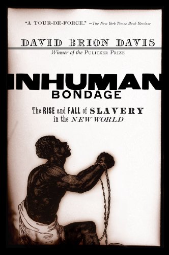 Book Cover Inhuman Bondage: The Rise and Fall of Slavery in the New World