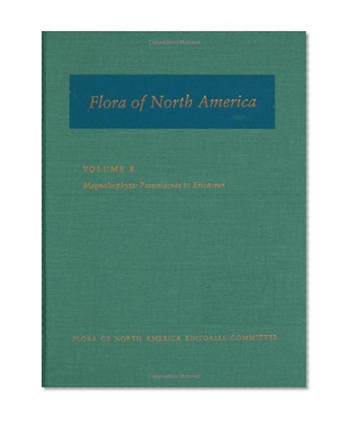 Book Cover Flora of North America, Volume 8, Magnoliophyta: Paeoniaceae to Ericaceae