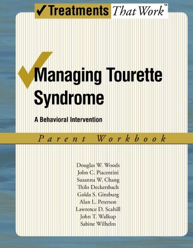 Book Cover Managing Tourette Syndrome: A Behavioral Intervention Workbook, Parent Workbook (Treatments That Work)