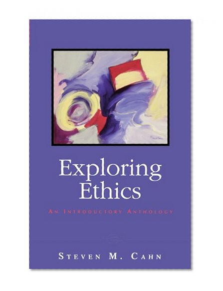 Exploring Ethics: An Introductory Anthology