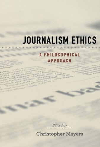 Book Cover Journalism Ethics: A Philosophical Approach (Practical and Professional Ethics)