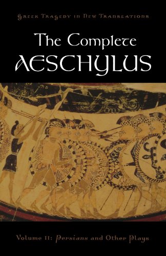 Book Cover The Complete Aeschylus: Volume II: Persians and Other Plays (Greek Tragedy in New Translations)