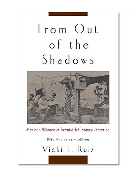Book Cover From Out of the Shadows: Mexican Women in Twentieth-Century America