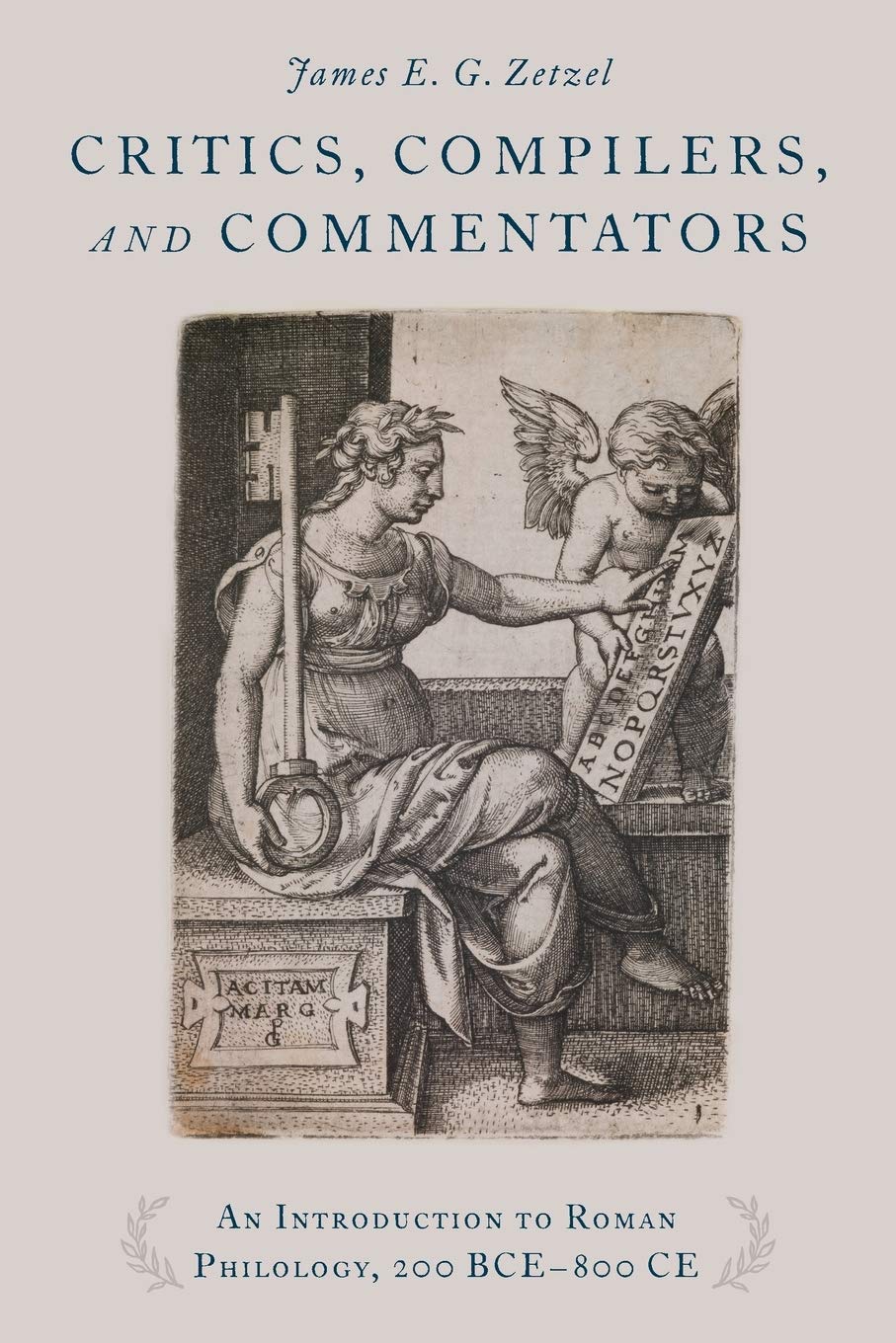 Book Cover Critics, Compilers, and Commentators: An Introduction to Roman Philology, 200 BCE-800 CE
