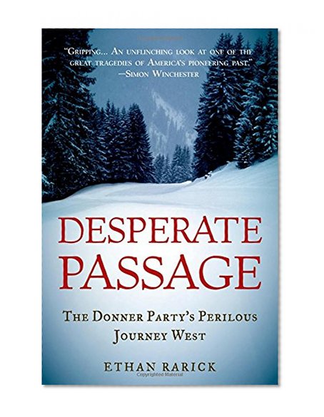 Book Cover Desperate Passage: The Donner Party's Perilous Journey West