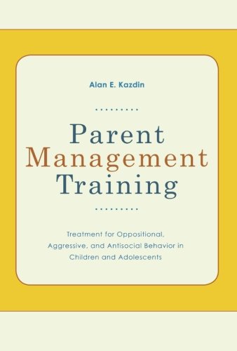 Book Cover Parent Management Training: Treatment for Oppositional, Aggressive, and Antisocial Behavior in Children and Adolescents