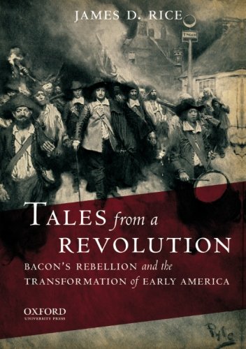 Book Cover Tales from a Revolution: Bacon's Rebellion and the Transformation of Early America (New Narratives in American History)