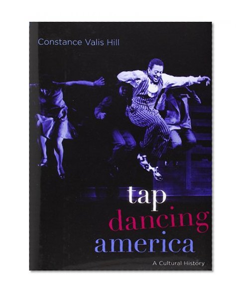 Tap Dancing America: A Cultural History