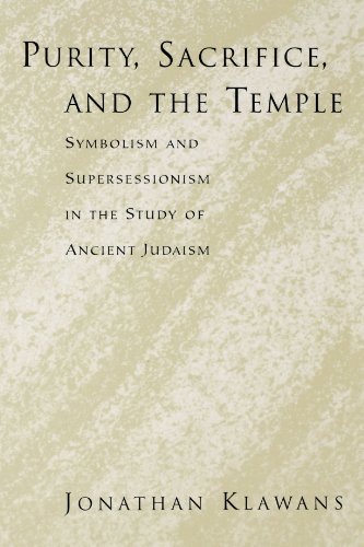 Purity, Sacrifice, and the Temple: Symbolism and Supersessionism in the Study of Ancient Judaism