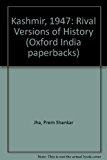 Kashmir, 1947: Rival Versions of History